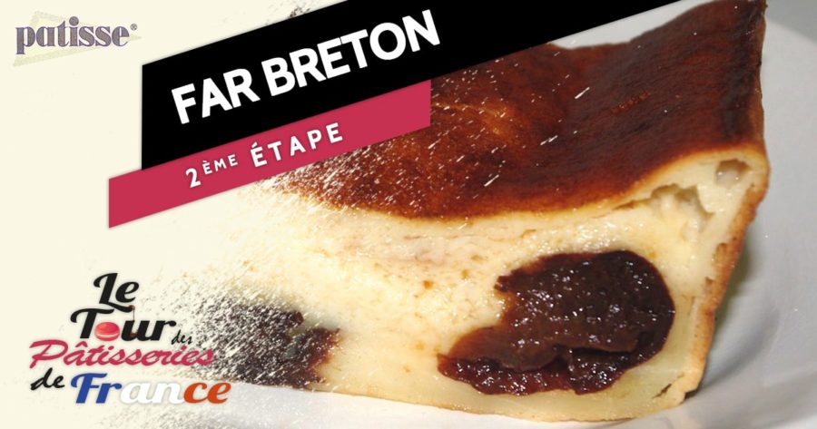 Le far breton, étape n°2 du tour des pâtisseries de France